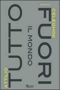Immagine copertina libro Tutto il mondo fuori