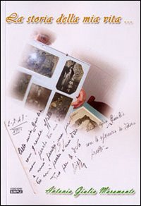 Immagine copertina libro La storia della mia vita...