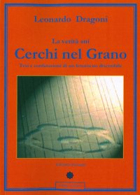 Immagine copertina libro La verità sui cerchi nel grano. Tesi e confutazioni di un fenomeno discutibile