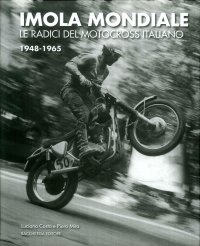 Immagine copertina libro Imola mondiale. Le radici del motocross italiano 1948-1965. Ediz. multilingue