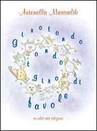 Immagine copertina libro Girotondo tondogiro di favole. Ediz. illustrata