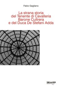 Immagine copertina libro La Strana storia del tenente di cavalleria barone Cultrera e del duca De Stefani Adda