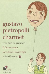 Immagine copertina libro Cosa farò da grande? Il futuro come lo vedono i nostri figli