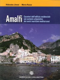 Immagine copertina libro Amalfi. Caratteri dell'edilizia residenziale nel contesto urbanistico dei centri marittimi mediterranei