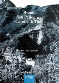 Immagine copertina libro Brento, San Pellegrino, Casetta di Tiara