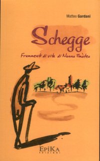 Immagine copertina libro Schegge. Frammenti di vita di nonno Timòteo