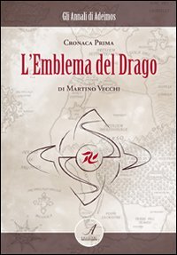 Immagine copertina libro L'emblema del drago. Cronaca prima