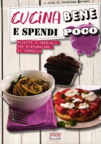 Immagine copertina libro Cucina bene e spendi poco. Ricette e consigli per risparmiare ai fornelli