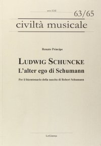 Immagine copertina libro Ludwig Schuncke. L'alter ego di Schumann. Per il bicentenario della nascita di Robert Schumann