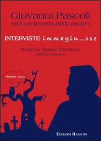 Immagine copertina libro Giovanni Pascoli nel centenario della morte. Interviste immagin... ose