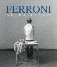 Immagine copertina libro Ferroni. Autoritratti. Ediz. illustrata