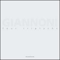 Immagine copertina libro Massimo Giannoni. Four triptychs. Catalogo della mostra. Ediz. illustrata