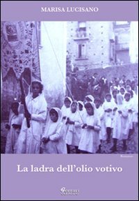 Immagine copertina libro La ladra dell'olio votivo