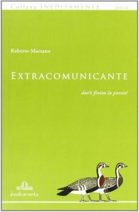 Immagine copertina libro Extracomunicante. Dov'è finita la poesia?