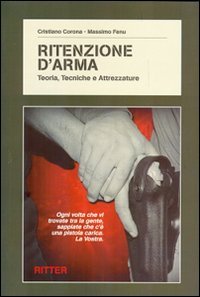 Immagine copertina libro Ritenzione d'arma. Teoria, tecniche e attrezzature