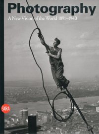 Immagine copertina libro Photography. A New Vision of the World 1891-1940. Vol. 2