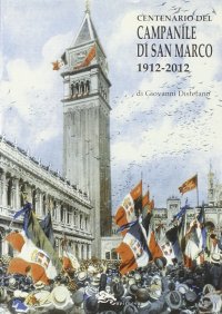Immagine copertina libro Centenario del campanile di San Marco 1912-2012