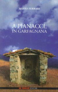 Immagine copertina libro A Pianacci, in Garfagnana