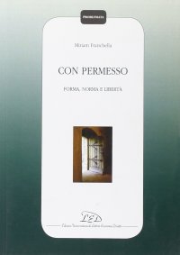 Immagine copertina libro Con permesso. Forma, norma e libertà