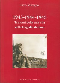 Immagine copertina libro 1943-1944-1945. Tre anni della mia vita nella tragedia italiana