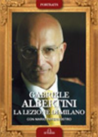 Immagine copertina libro Gabriele Albertini. La lezione di Milano