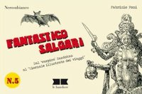 Immagine copertina libro Fantastico Salgari. Dal «vampiro» Sandokan al «Giornale illustrato dei viaggi»