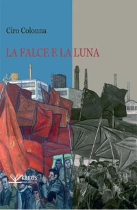 Immagine copertina libro La falce e la luna
