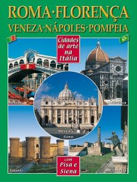 Immagine copertina libro Città d'arte in Italia. Roma, Firenze, Venezia, Napoli, Pompei, Pisa e Siena. Ediz. portoghese
