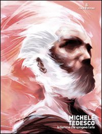 Immagine copertina libro Michele Tedesco. La fiamma che spingeva l'arte