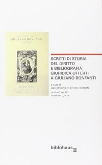 Immagine copertina libro Scritti di storia del diritto e bibliografia giuridica offerti a Giuliano Bonfanti