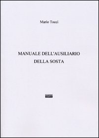 Immagine copertina libro Manuale dell'ausiliario della sosta