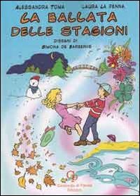 Immagine copertina libro La ballata delle stagioni. Ediz. illustrata