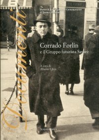 Immagine copertina libro Corrado Forlin e il gruppo futurista Savarè. Ediz. illustrata