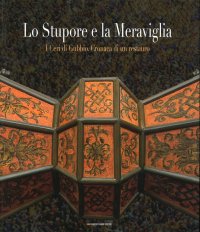 Immagine copertina libro Lo stupore e la meraviglia. I ceri di Gubbio. Cronaca di un restauro. Con DVD