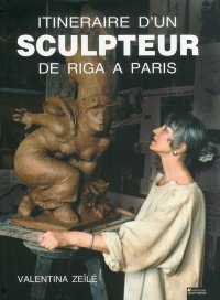 Immagine copertina libro Itineraire d'un sculpteur de Riga a Paris. Ediz. illustrata