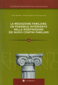 Immagine copertina libro La mediazione familiare. Un possibile intervento nella ridefinizione dei nuovi confini familiari
