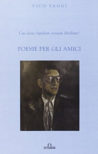 Immagine copertina libro Cui dono lepidum novum libellum? Poesie per gli amici
