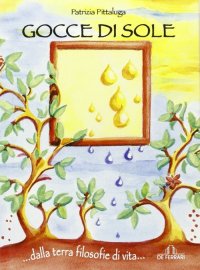 Immagine copertina libro Gocce di sole. Dalla terra filosofie di vita...