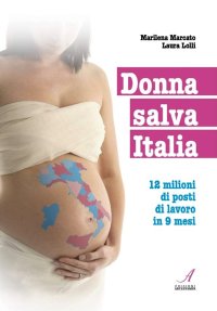 Immagine copertina libro Donna salva Italia. 12 milioni di posti di lavoro in 9 mesi
