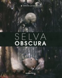 Immagine copertina libro Selva obscura. Ediz. multilingue