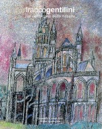 Immagine copertina libro Franco Gentilini nel centenario della nascita. Dipinti, tempere, disegni, opere grafiche 1934-1981