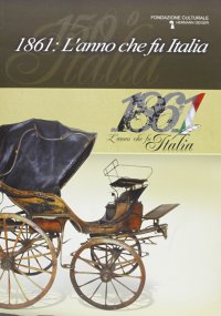 Immagine copertina libro 1861. L'anno che fu l'Italia