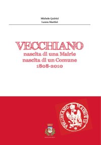Immagine copertina libro Vecchiano. Nascita di una mairie, nascita di un comune 1808-2010