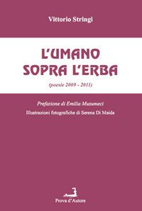 Immagine copertina libro L'umano sopra l'erba (poesie 2009-2011)