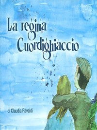 Immagine copertina libro La regina Cuordighiaccio