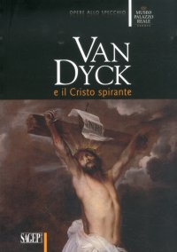 Immagine copertina libro Van Dyck e il Cristo spirante. Ediz. illustrata