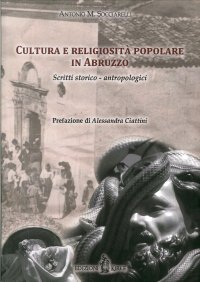 Immagine copertina libro Cultura e religiosità popolare in Abruzzo. Scritti storico-antropologici