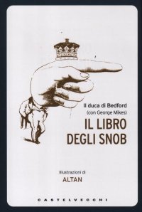 Immagine copertina libro Il libro degli snob. Ediz. illustrata