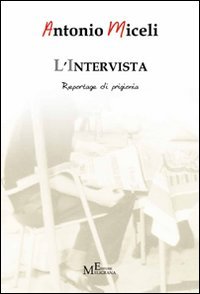 Immagine copertina libro L'intervista. Reportage di prigionia