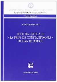 Immagine copertina libro Lettura critica di la Prise de Constantinople di Jean Ricardou. Ediz. multilingue